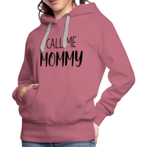 Call Me Mommy - Women’s Premium Hoodie