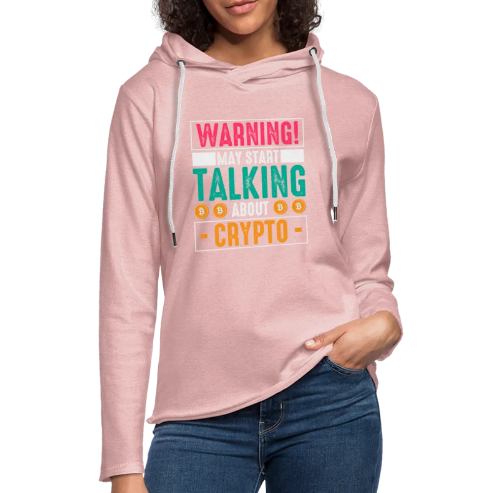 Warning May Start Talking About Crypto Lightweight Terry Hoodie