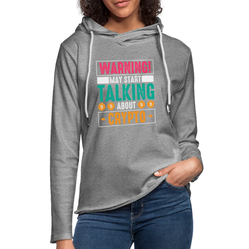 Warning May Start Talking About Crypto Lightweight Terry Hoodie
